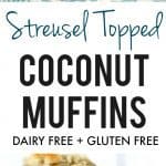 Gluten free dairy free muffins are topped with a crunchy streusel topping