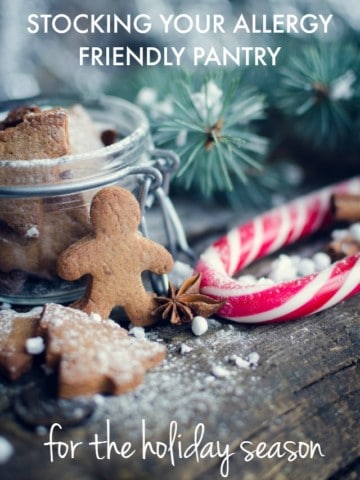 Get ready for holiday baking with a well stocked allergy friendly pantry!