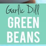 Garlic and dil lmake these green beans extra flavorful. Fresh or frozen green beans work well in this recipe.