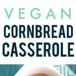 Perfectly delicious vegan cornbread casserole is a must for your next holiday meal or potluck dinner!