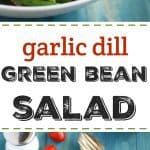 Garlic dill green bean salad is a delicious summer dish! Full of flavor and color!