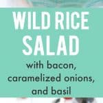 Caramelized onions, bacon, basil, and tomatoes make this wild rice salad extra delicious!