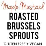 maple mustard roasted sprouts