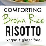 Creamy and comforting brown rice risotto is the perfect dairy free and vegan meal for cold weather!